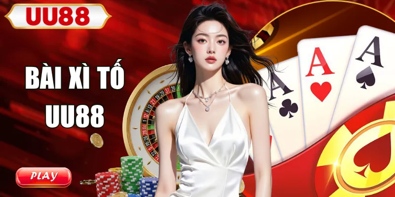 bài Xì Tố UU88