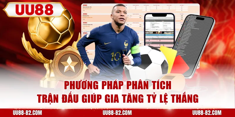 Phương pháp phân tích trận đấu giúp gia tăng tỷ lệ thắng