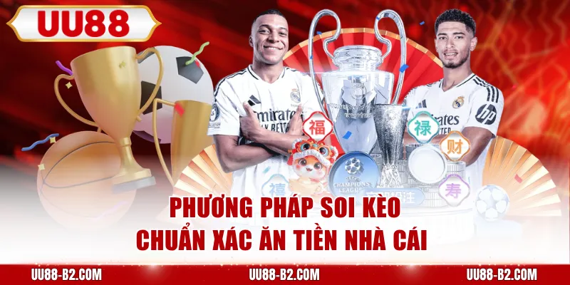 Phương pháp soi kèo chuẩn xác ăn tiền nhà cái