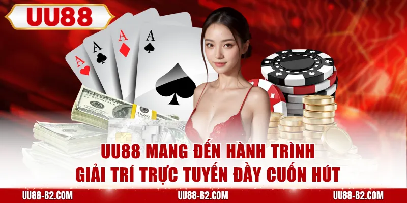 UU88 mang đến hành trình giải trí trực tuyến đầy cuốn hút